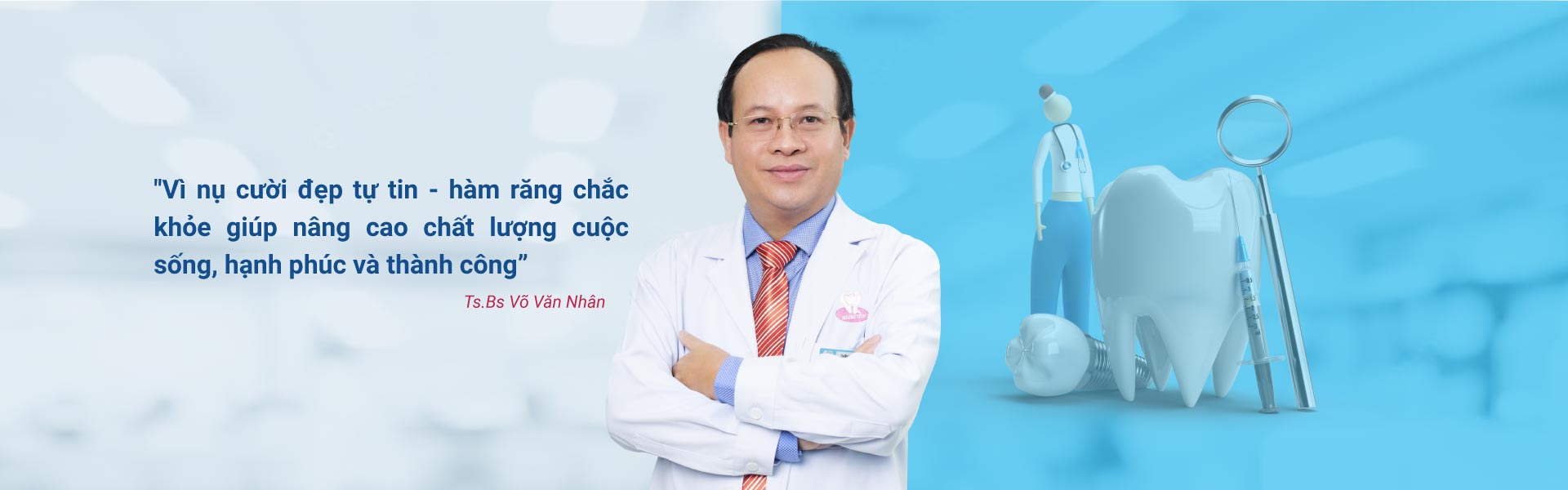 Vì nụ cười đẹp tự tin - hàm răng chắc khỏe giúp nâng cao chất lượng cuộc sống, hạnh phúc và thành công