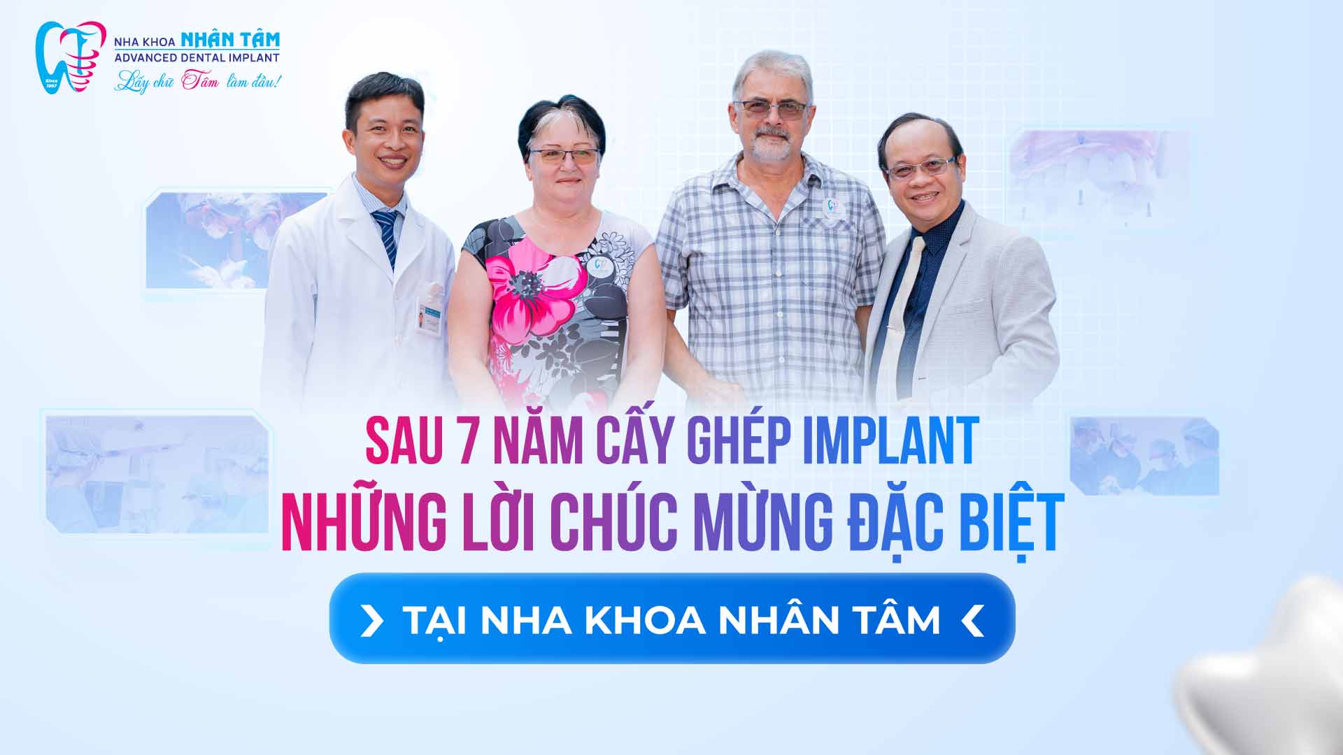 Hình: Sau 7 năm cấy ghép Implant, khách hàng quay lại và những lời chúc mừng đặc biệt