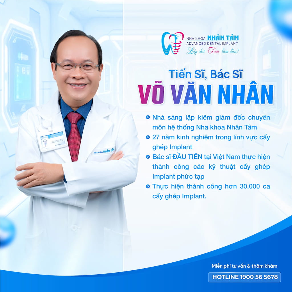 Tiến sĩ, Bác sĩ Võ Văn Nhân – Chuyên gia cấy ghép implant trên 28 năm kinh nghiệm