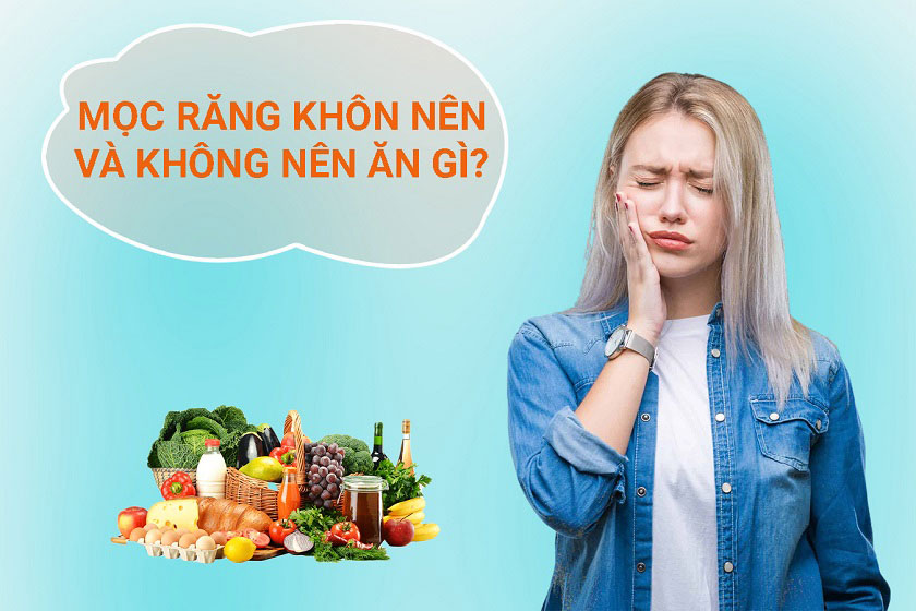 Chế độ ăn uống khi mọc răng khôn như thế nào?
